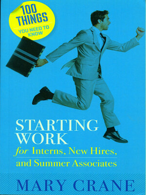 cover image of 100 Things You Need to Know: Starting Work: For Interns, New Hires, and Summer Associates